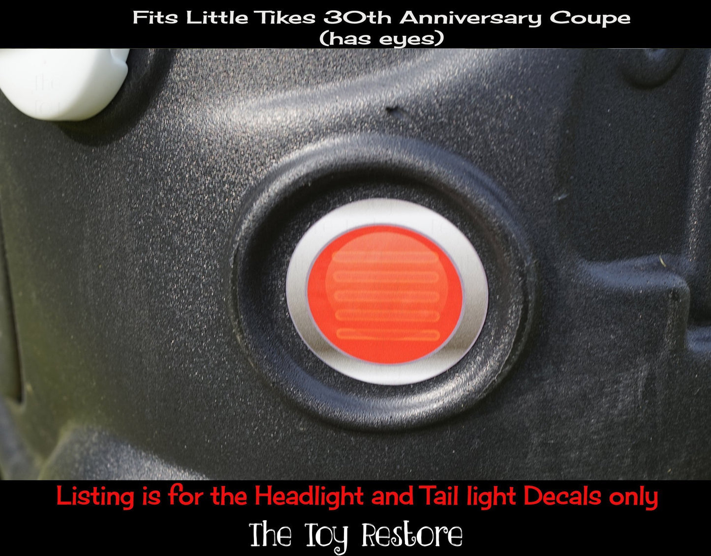The Toy Restore Replacement Decals Fits Little Tikes 30Th Cozy Coupe Car Smooth Headlights & Tail Lights