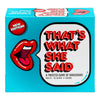 That's What She Said - Second Edition Game, Wacky Setup & Phrase Cards, Ages 17+, 4+ Players, Multicolor, Model 91534