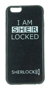 Sherlock Iphone 6 Hard Snap Case: I Am Sher Locked, Black