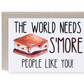 S'more People Like You Greeting Card