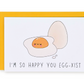 Happy You Egg-Xist Greeting Card
