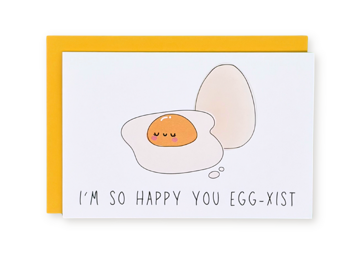 Happy You Egg-Xist Greeting Card