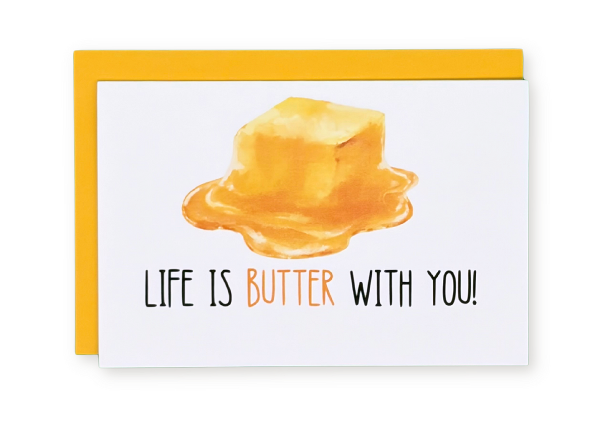 Life is Butter With You Greeting Card