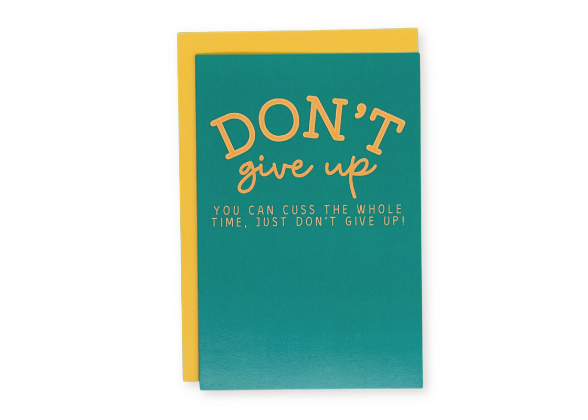 Don't Give Up Greeting Card