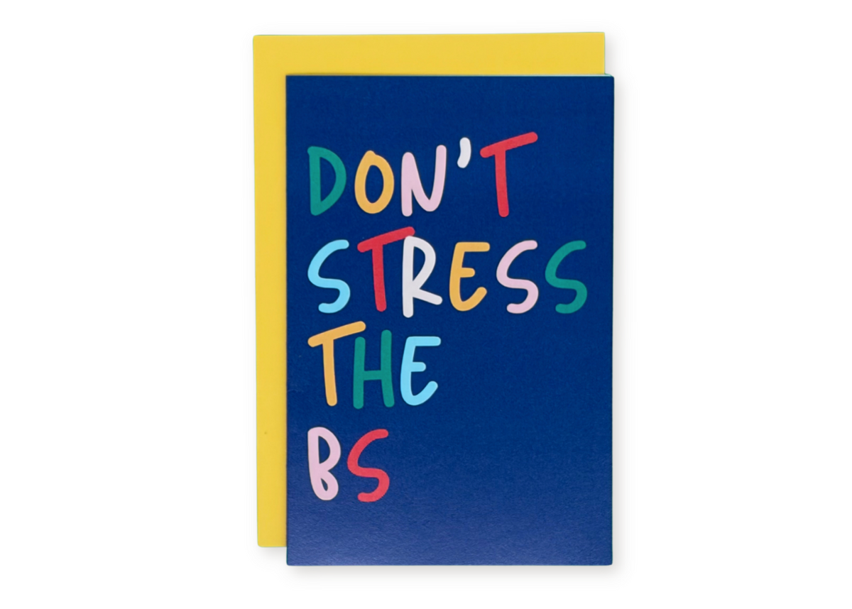 Don't Stress The BS Greeting Card