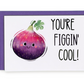 You're Figgin Cool Greeting Card