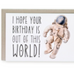 Out of This World Birthday Greeting Card
