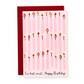 I've Lost Count...Happy Birthday Greeting Card