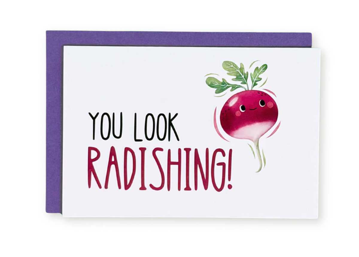 You Look Radishing Greeting Card