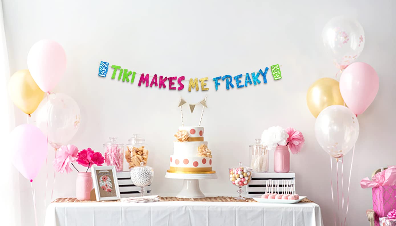 Tiki Makes Me Freaky Luau Themed Glitter Banner - Hawaii - Aloha -Tropical - Tiki - Summer Themed Beach and Pool Party Decoratio