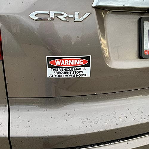 Crazy Novelty Guy Magnet  Funny Warning Magnet  This Vehicle Makes Frequent Stops at Your Mom 's House  Practical Jokes  Gags  Pranks  6  x 3