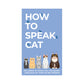 Gift Republic How To Speak Cat Cards - 100 Fun Cards for Cat Lovers, Learn Kitty Language, Multicolor, Model GR490104