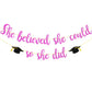 She Believed She Could So She Did Banner Decorations - Glitter She Did It 2024 Garland Graduation Bunting Banner, Congrats Grad