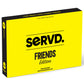 Servd - Friends Edition - The Hilarious Real-Life Party Card Game For Adults | Injects Fun & Strategy Into Time Spent With Friends & Family For Games Night, Parties & Vacations