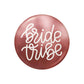 Bride Tribe  Pack of 15 Badges with Safety Pin  Ideal props for wedding, sangeet, bachelorette, spinster, photo booth  can be