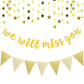 Gold Glitter Graduation Banner We Will Miss You and Triangle Flag Banner Star Swirl Banner for Farewell Party Decorations Suppli