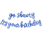 Beishida Blue Go Shawty It'S Your Birthday Banner -11.4Feet, No Diy - Hip Hop Theme Glitter Happy Birthday Banner - Pre-Strung -