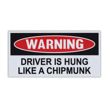 Magnet, Funny Warning Magnet, Driver is Hung Like A Chipmunk, Practical Jokes, Gags, Pranks, 6'' x 3''