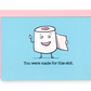 You Were Made for This Greeting Card