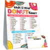 What Is Your Donut Name Game, Game Sign And 30 Cards, Donut Birthday Party Sign For Girls, Wedding, Anniversary, Holiday Activit