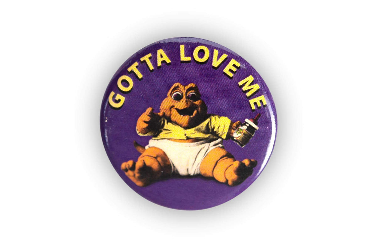 Dinosaurs Baby Sinclair Button Pin | Gotta Love Me | Measures 1.25 Inches
