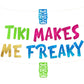 Tiki Makes Me Freaky Luau Themed Glitter Banner - Hawaii - Aloha -Tropical - Tiki - Summer Themed Beach and Pool Party Decoratio