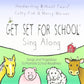 Get Set for School Sing Along: Songs and fingerplays to Promote School Readiness