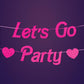 HOUSE OF PARTY Lets Go Party Banner - 5 Ft | Pink Glitter Bachelorette Party for Decoration | Girls Banner for Photo Props, Bir