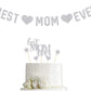 Svm Craft Best Mom Ever Cake Topper And Banner Silver For Happy MotherS Day, Mothers Birthday Cake Topper, Mother Birthday Part