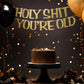 Holy Shit You'Re Old Banner Gold Glitter For 30Th 40Th 50H 60Th 70Th 80Th 90Th Funny Birthday Banner Sign Bunting Party Decor Photo Booth Props (Gold)