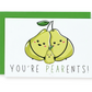 You're Pearents! Greeting Card