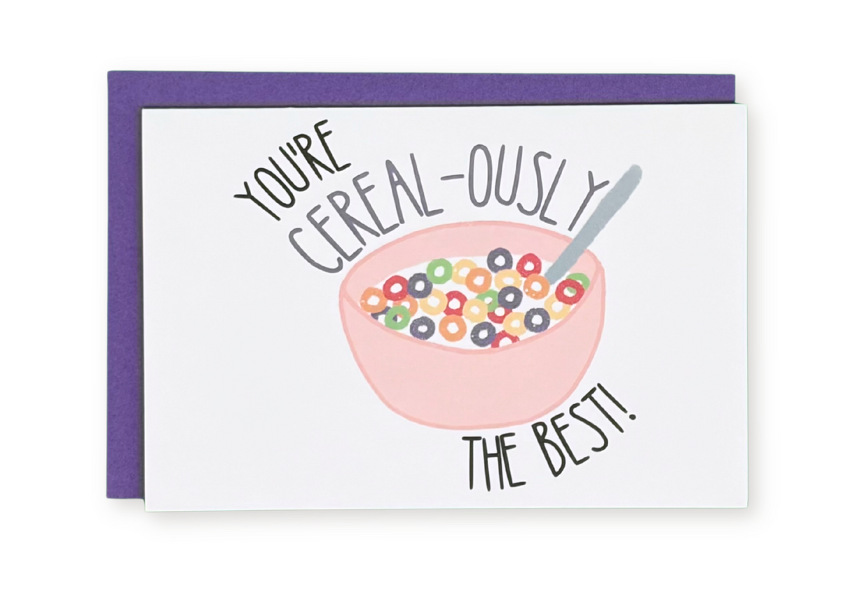 Cereal-ously the Best Greeting Card