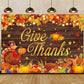 Happy Thanksgiving Backdrop Give Thanks Fall Harvest Photography Background Maple Leaves Turkey Pumpkin Themed Banner for Thanks