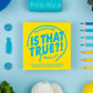 Hygge Games, is That True?! - Can You Tell The Difference Between Wacky fact and Sneaky Fiction? - Trivia Party Game, Yellow (21