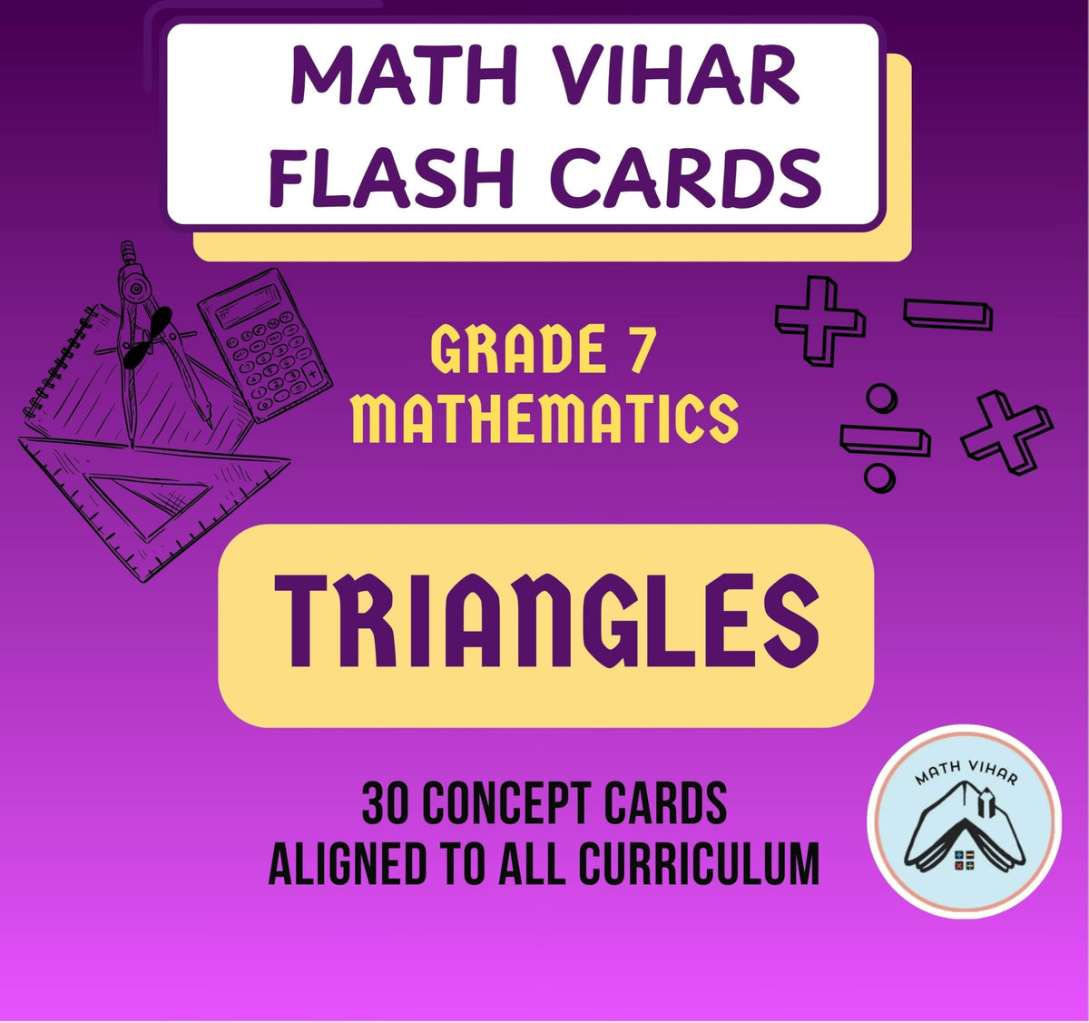 Math Vihar Triangles Flash Cards | Grade 7 | 30 Learning Cards | Types, Properties & Angle Sum Concepts | Maths Practice & Revis