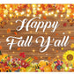 Happy Fall Yall Banner Backdrop 6x4FT Autumn Maple Leaf Harvest Pumpkin Background Happy Thanksgiving Party Decorations Supplie