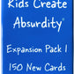 Kids Create Absurdity-Expansion Pack -150 New Cards (Core Game Sold Separately) Now Even More Hilarious To Play With Friends And Family!