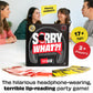 Sorry What - Hilarious Terrible Lip Reading Friends Party Game Based On The Headphone Challenge Tiktok Trend - 2+ Players 40,000