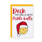 Deck the Halls with Pickle Balls Greeting Card
