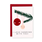 Hanging With You Greeting Card