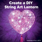 Creativity for Kids String Art Heart Light Craft Kit - Kids Arts and Crafts, Tween Girl Gifts, String Art Kit (Ages 8+)