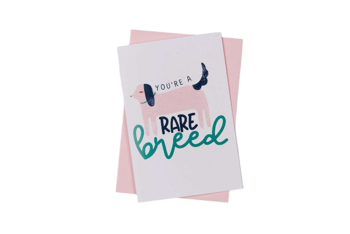 You're A Rare Breed Greeting Card