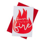 Damn, You're On Fire Greeting Card