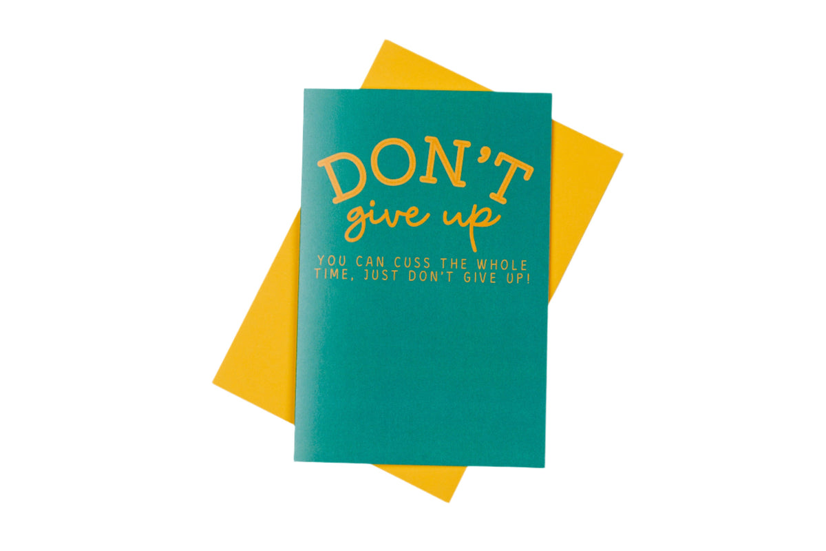 Don't Give Up Greeting Card