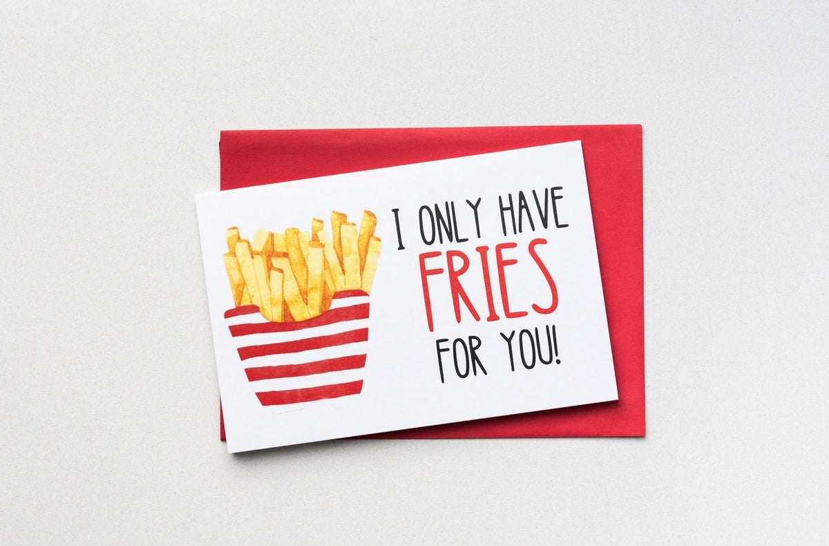 I Only Have Fries for You Greeting Card