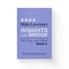 Insights on Bridge Book 2: Bid, Play, and Defend