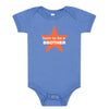 100% Airlume Combed, Ring-Spun Cotton Onesie  - Born to Be a Brother (Size 3-6 mo)