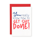 Get Sh*t Done Greeting Card