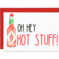 Oh Hey Hot Stuff! Greeting Card