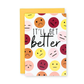 It'll Get Better Greeting Card